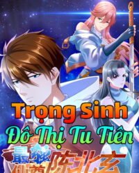 Trọng Sinh Đô Thị Tu Tiên